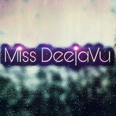 Miss DeejaVu
