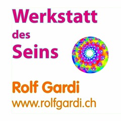 Werkstatt des Seins – Rolf Gardi's Podcast