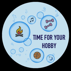 Time For Your Hobby