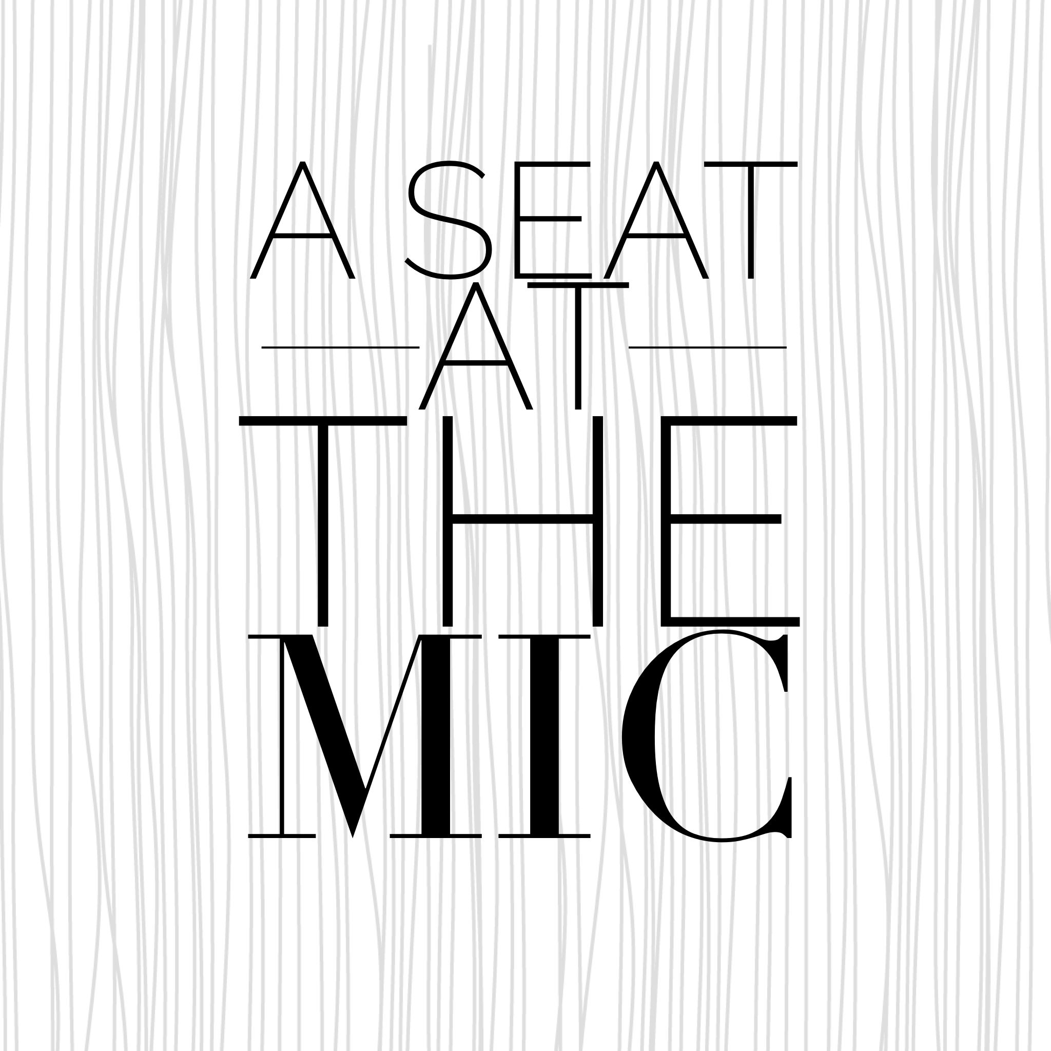 A Seat at the Mic