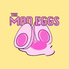 Mad Eggs Podcast