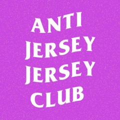 Anti Jersey Jersey Club