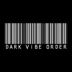 DARK VIBE ORDER