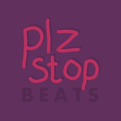 Plz Stop Beats