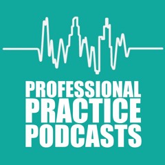 Professional Practice Podcasts