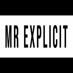 Mr Explicit