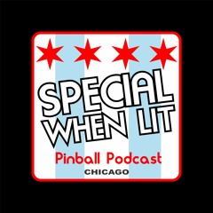 Special When Lit Pinball Podcast