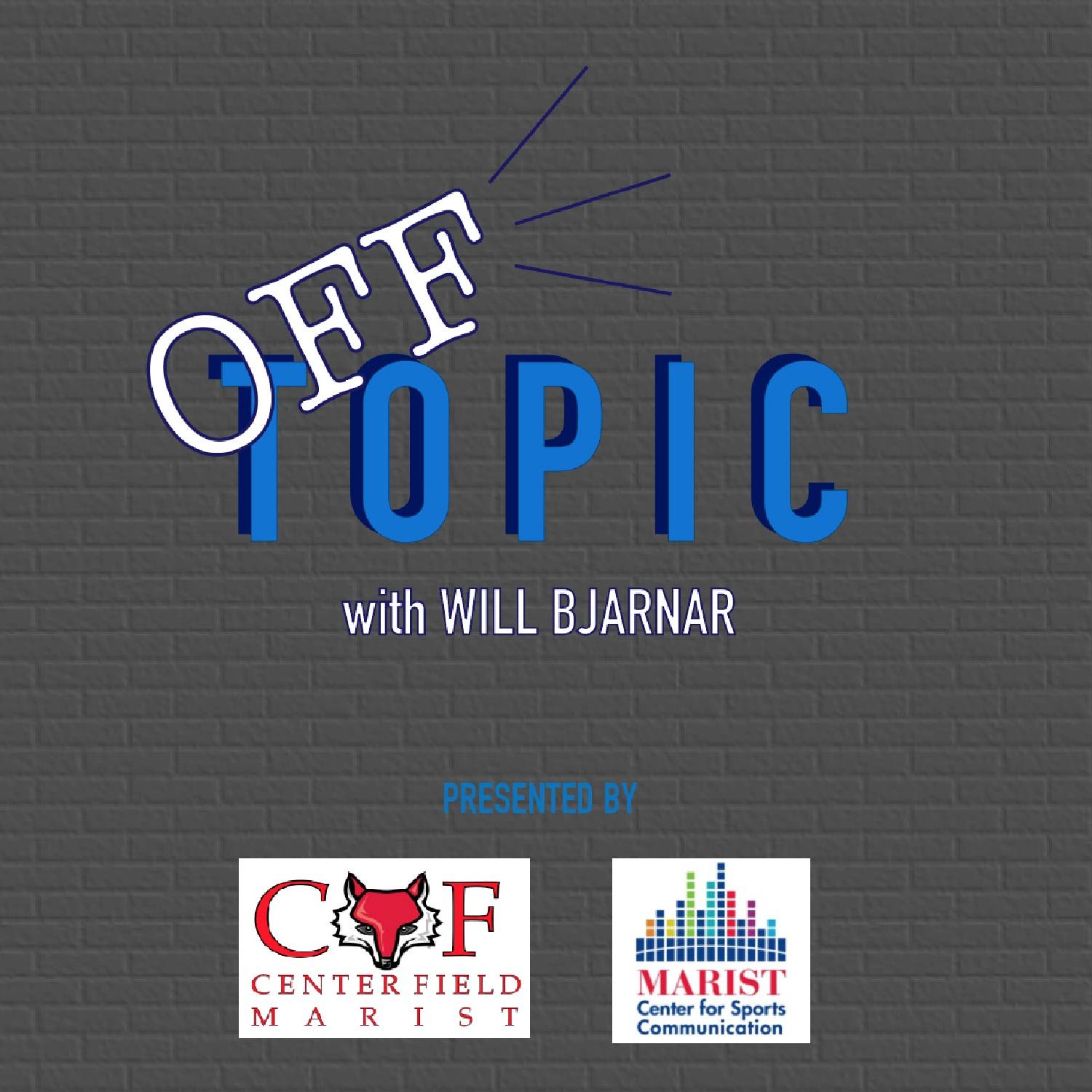 Off Topic with Will Bjarnar