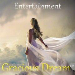 Gracious Dream