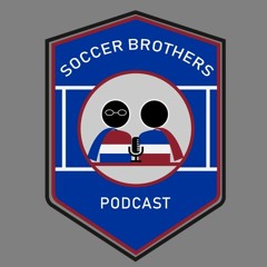 Soccer Brothers Podcast - #45 (USMNT vs Bolivia Review & UCL Review)