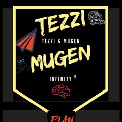 TEZZI & MUGEN