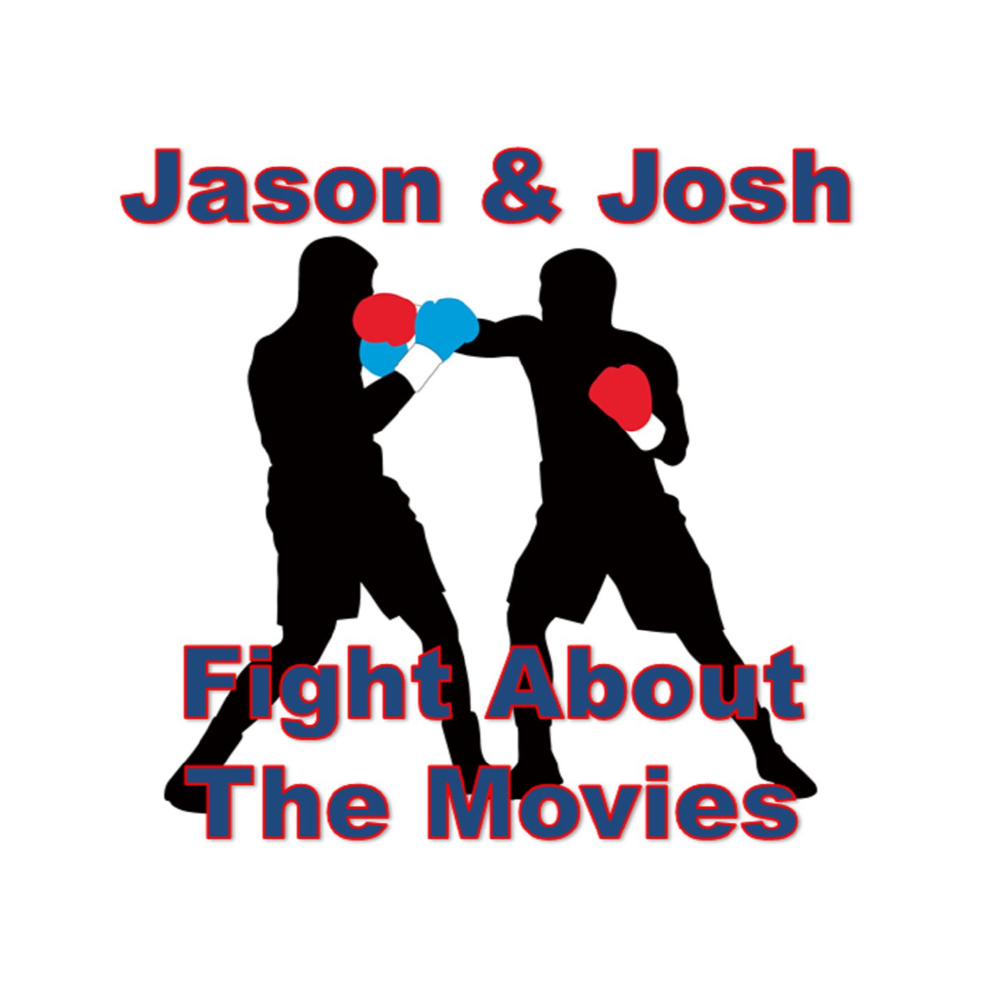 Jason & Josh Fight About the Movies