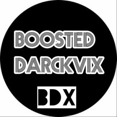 Boosted Darckvix (DJ BDX ॐ)