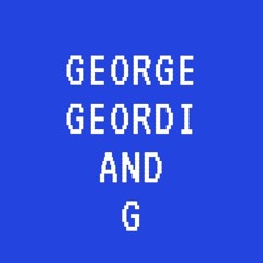 George, Geordi and G