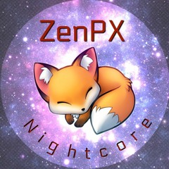 ZenPX - Nightcore