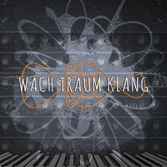 WachTraumKlang