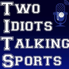 Two Idiots Talking Sports