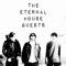 The Eternal House Guests