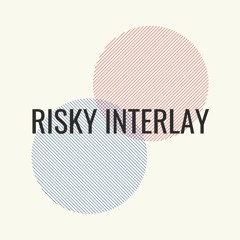 Risky Interlay