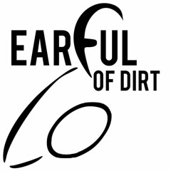 Earful of Dirt Podcast
