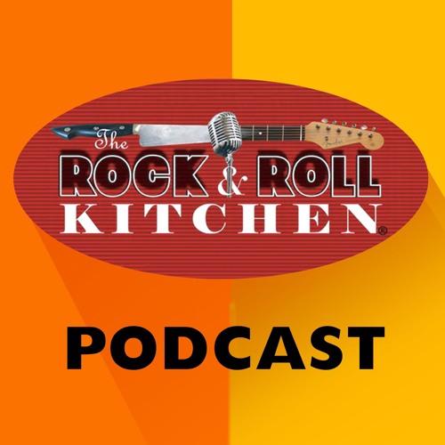 Stream The Rock & Roll Kitchen® Official Podcast music | Listen to songs,  albums, playlists for free on SoundCloud
