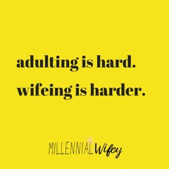 Millennial Wifey