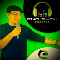 Eno Show Podcast