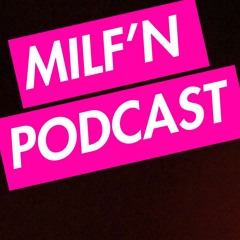Milfn Podcast