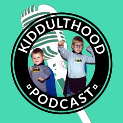 Kiddulthood Podcast