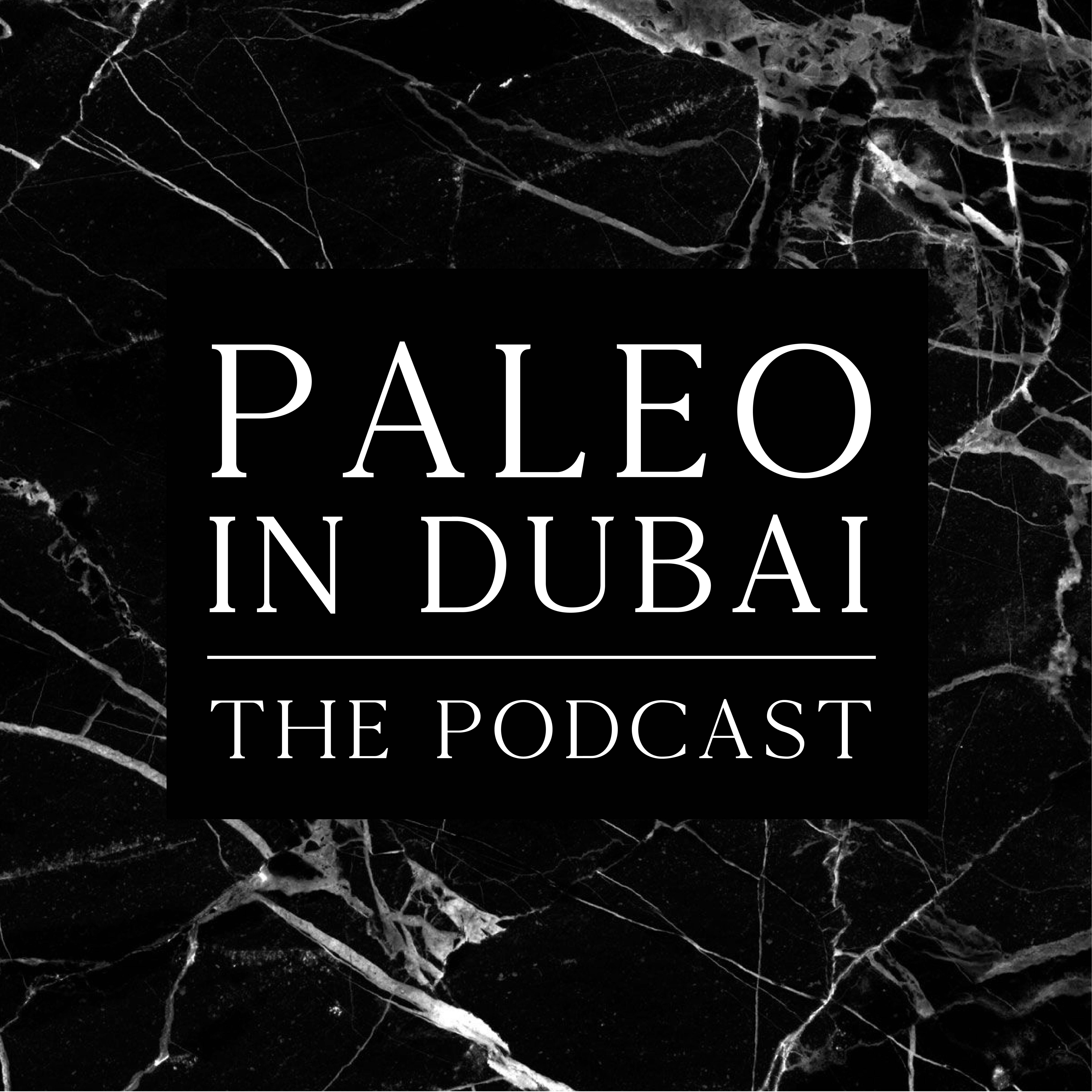 Paleo In Dubai: The Podcast