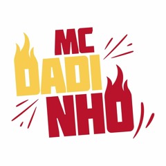 Mc Dadinho (Dadinho Mix)
