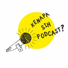 Kenapa sih Podcast?
