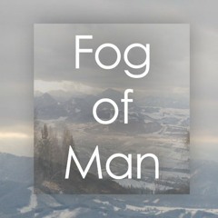 Fog Of Man