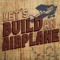 Let's Build an Airplane