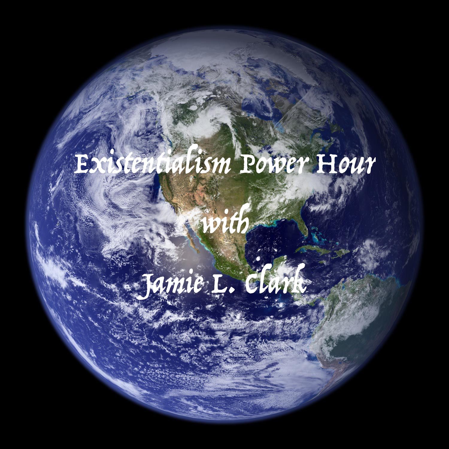 Existenialism Power Hour with Jamie L. Clark