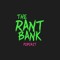 The Rant Bank