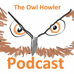 The Owl Howler Podcast