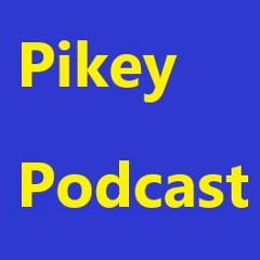 Pikey Podcast