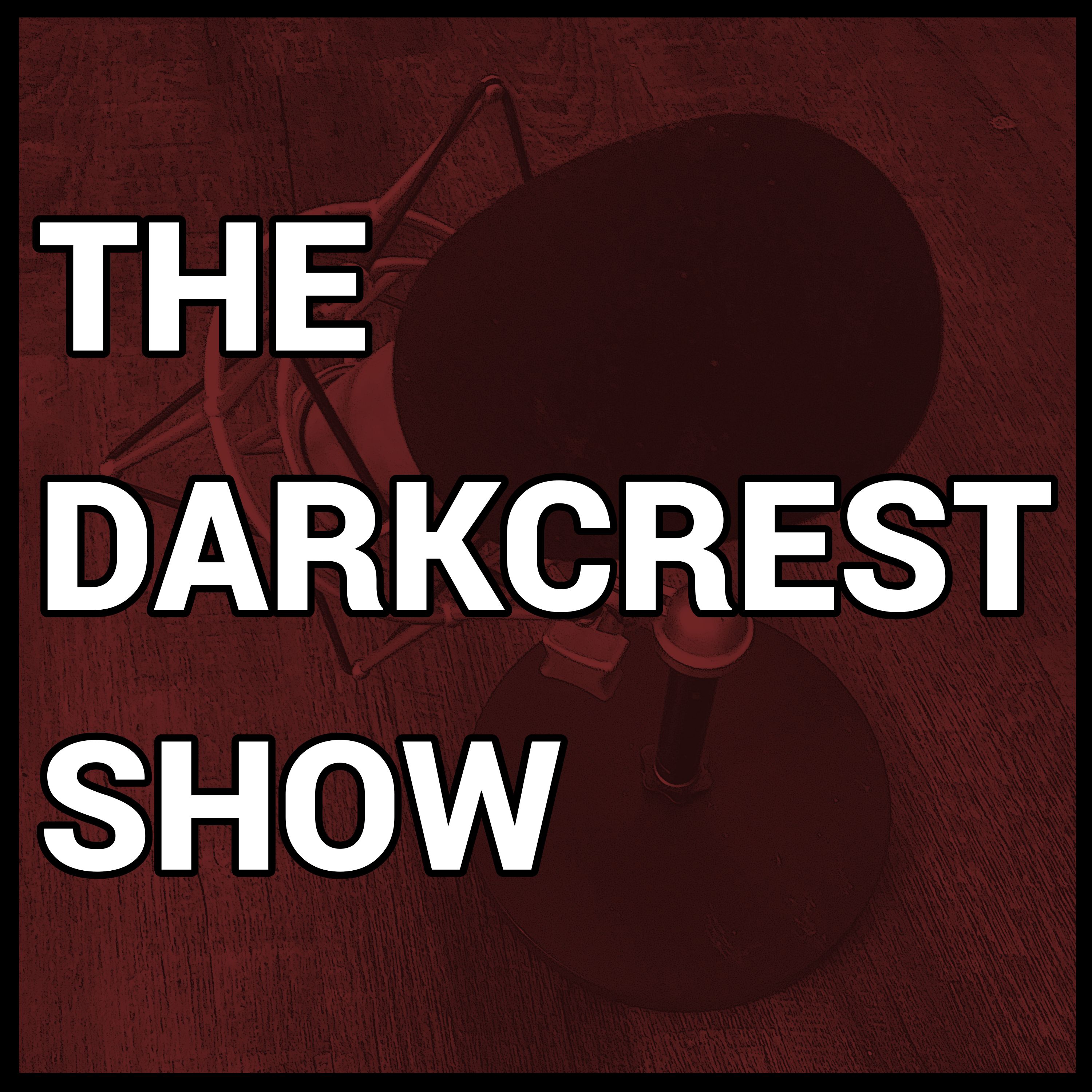 The Darkcrest Show podcast artwork