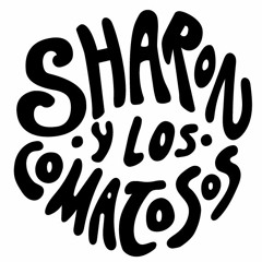 Sharon Y Los Comatosos