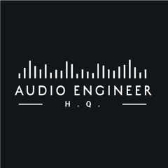 Audio Engineer H.Q.
