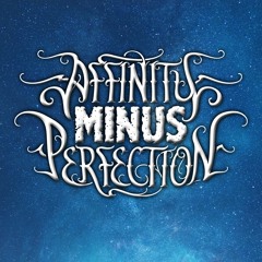 Affinity Minus Perfection