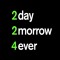 2day2morrow4ever