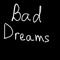 Bad Dreams
