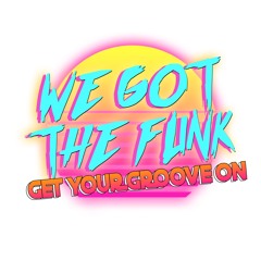 We Got The Funk