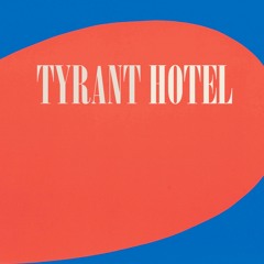 Tyrant Hotel