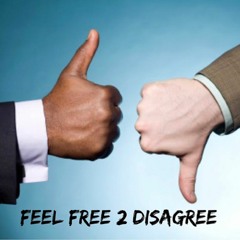 Feel Free 2 Disagree podcast