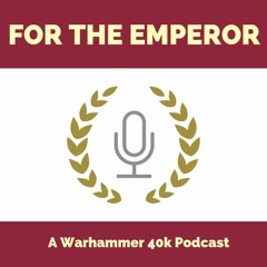 ForTheEmperorPodcast