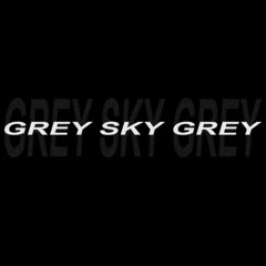 Grey Sky Grey