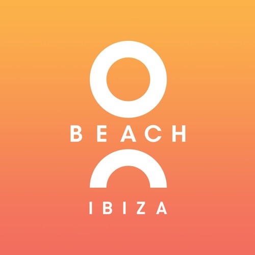 O Beach Ibiza Free Listening On Soundcloud